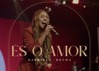 GABRIELA ROCHA – ÉS O AMOR (AO VIVO)
