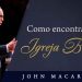Como encontrar uma igreja bíblica – John MacArthur