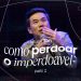 COMO PERDOAR O IMPERDOÁVEL? – PARTE 2 – LIVE – Livres Church – Juliano Son