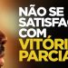 NÃO SE SATISFAÇA COM VITÓRIAS PARCIAIS | SILAS MALAFAIA – MOTIVACIONAL