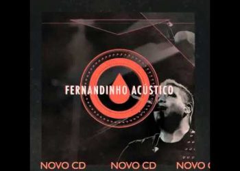 FERNANDINHO ACÚSTICO – NOVO CD [PREVIEW FAIXA “EU VOU ABRIR O MEU CORAÇÃO”]