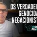 OS VERDADEIROS GENOCIDAS E NEGACIONISTAS