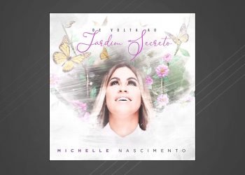 Michelle Nascimento – De Volta ao Jardim Secreto (EP COMPLETO)