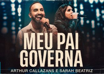 Arthur Callazans e Sarah Beatriz – Meu Pai Governa (Clipe Oficial MK Music)