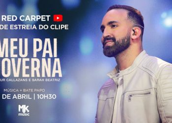 Live de Estreia do Clipe “Meu Pai Governa” – Red Carpet Arthur Callazans – MK Music