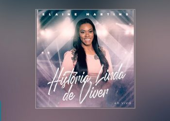 Elaine Martins – História Linda de Viver (EP COMPLETO)