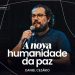 A NOVA HUMANIDADE DA PAZ (Parte 4 Efésios) – Pr. Daniel Cezário | Livres Church