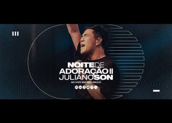 CURIOSIDADES da Gravação do EP Noite de Adoração II – Juliano Son. Confira!!