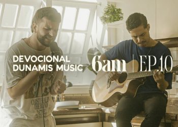 6 AM | DEVOCIONAL COM DUNAMIS MUSIC (EP. 10) – ft. Wini Orsolini