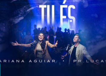 Mariana Aguiar e Pr. Lucas – Tu És (Clipe Oficial MK Music)