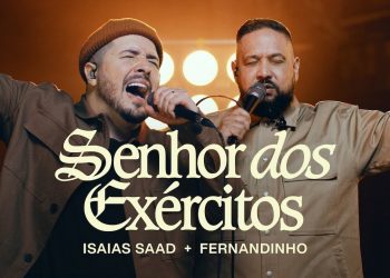 ISAIAS SAAD, FERNANDINHO – SENHOR DOS EXÉRCITOS (AO VIVO)