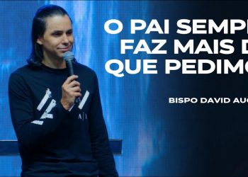 O PAI Sempre Faz Mais Do Que Pedimos – Lucas 15 (Ep 07) | David Augusto