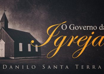 O Governo Bíblico da Igreja – CULTO AO VIVO