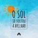O Sol Já Voltou A Brilhar | Casa Worship