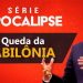 Série Apocalipse – “A queda da Babilônia” – Paulo Junior