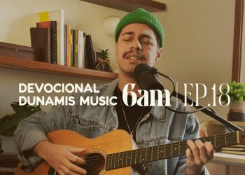 6 AM | DEVOCIONAL COM DUNAMIS MUSIC (EP. 18) – ft. Matheus Gonçalves