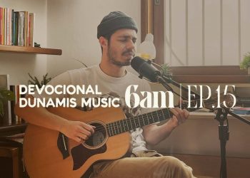 6 AM | DEVOCIONAL COM DUNAMIS MUSIC (EP. 15) – ft. Matheus Gonçalves