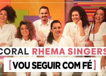 Coral Rhema Singers – Vou Seguir Com Fé (Clipe Oficial MK Music)