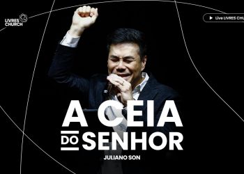 A CEIA DO SENHOR – Pr. Juliano Son | Livres Church