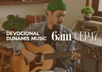 6 AM | DEVOCIONAL COM DUNAMIS MUSIC (EP. 17) – ft. Matheus Gonçalves