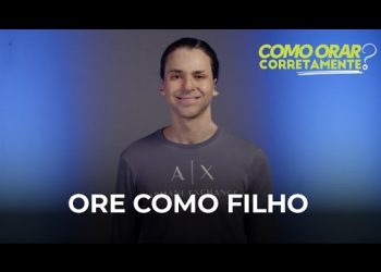 Ore Como Filho – Como Orar Corretamente (Ep1) | David Augusto