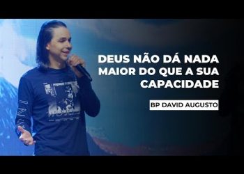 Deus Não Dá Nada Maior Do Que A Sua Capacidade – A Parábola Dos Talentos (Ep 02) | David Augusto