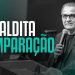 A MALDITA COMPARAÇÃO – Pastor Silas Malafaia
