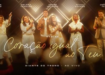 Medley Coração Igual ao Teu (Ao Vivo) – Diante do Trono, Ana Paula Valadão