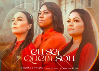 Gislaine e Mylena e Elaine Martins – Eu Sei Quem Sou (Clipe Oficial MK Music)
