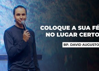 Coloque A Sua Fé No Lugar Certo – O Milagre Do Telhado (Ep 01) | David Augusto