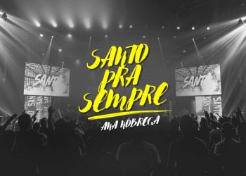 Ana Nóbrega – Santo pra Sempre (Ao vivo)