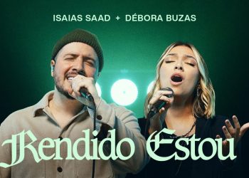 ISAIAS SAAD, DÉBORA BUZAS – RENDIDO ESTOU (AO VIVO)