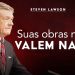 Você NÃO É uma pessoa boa – Steven Lawson