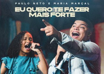 Paulo Neto e Maria Marçal – Eu Quero Te Fazer Mais Forte (Ao Vivo) (Clipe Oficial MK Music)