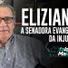 ELIZIANE! A senadora evangélica da injustiça