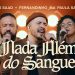 ISAIAS SAAD, FERNANDINHO FEAT. PAULA SANTOS – NADA ALÉM DO SANGUE (AO VIVO)