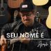 SEU NOME É | ASAPH BORBA