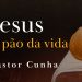 CULTO AO VIVO – Jesus o pão da vida – Pastor Cunha