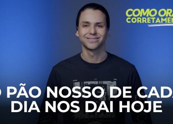 O Pão Nosso De Cada Dia Nos Dai Hoje – Como Orar Corretamente (Ep8) | David Augusto