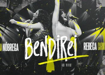 Ana Nóbrega feat. Rebeca Carvalho – Bendirei (Ao Vivo)