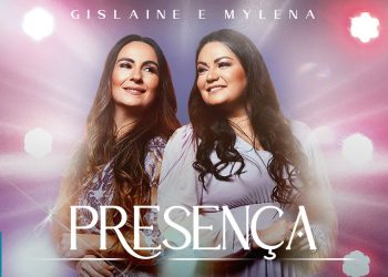 Gislaine e Mylena – Presença (Clipe Oficial MK Music)