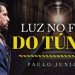 “Uma Luz no Fim Do Túnel” – Paulo Junior