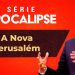 A Nova Jerusalém – Paulo Junior | Série Apocalipse