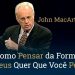 Como Pensar da Forma Que Deus Quer Que Você Pense – John MacArthur