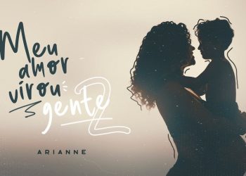 Arianne – Meu Amor Virou Gente 2 (Lyric vídeo)
