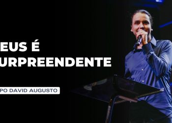 DEUS é Surpreendente – Água Em Vinho | David Augusto
