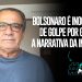 Bolsonaro é inocentado de golpe por general! A narrativa da imprensa