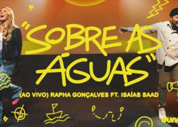 Sobre as Águas (Ao Vivo) | Rapha Gonçalves & Isaias Saad