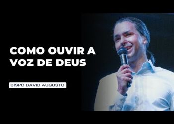 Como Ouvir A Voz De DEUS – David Augusto