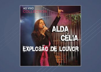 Alda Célia – Explosão de Louvor – Ao Vivo Collection  (CD COMPLETO)